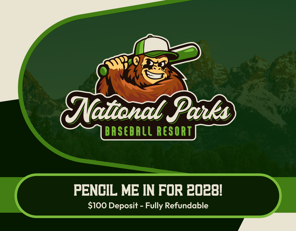 Pencil Me In Deposit - 2028 National Parks Baseball Resort
